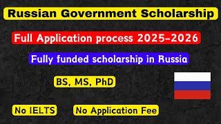 Russian government scholarship 2025 Full application process |No IELTS|No Application fee| MS,BS,PhD