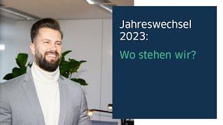 Jahreswechsel 2023: Wo stehen wir?