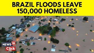 Brazil Floods | Unprecedented Floods Cause Devastation | Death Toll Rises To 100 | G18V