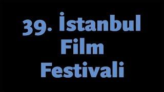 39. İstanbul Film Festivali Tanıtım Filmi | Uluslararası Yarışma, Ulusal Belgesel, Filmekimi Galalar