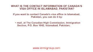 What is the contact information of Canada's visa office in Islamabad, Pakistan?