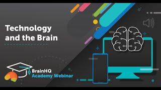 BrainHQ Academy: Technology and the Brain