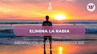  Meditación Guiada para Gestionar la Ira y la RABIA