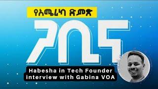 Habesha in Tech - Habesha in Tech Founder interview with Gabina VOA