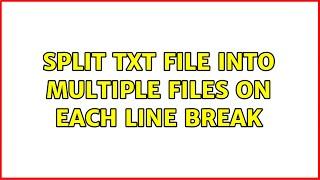 Split txt file into multiple files on each line break (2 Solutions!!)