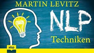 Erfolgreich und glücklich durch NLP Techniken. Martin Levitz. Hörbuch komplett