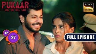 Sagar And Vedika Get Caught By The Police |Pukaar - Dil Se Dil Tak - Ep 27| Full Episode |2 Jul 2024