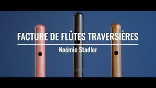 Facture de flûtes traversières et restauration d'instruments à vent : Noémie Stadler