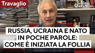 Ucraina, Russia e Nato, Travaglio: "Come è iniziata questa follia e come si può far finire"