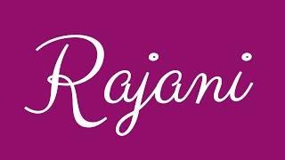 Learn how to Sign the Name Rajani Stylishly in Cursive Writing