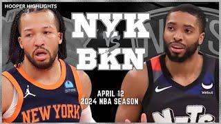 Brooklyn Nets vs New York Knicks Full Game Highlights | Apr 12 | 2024 NBA Season
