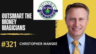 Outsmart The Money Magicians: With Chris Manske