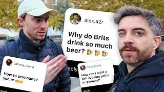 Asking British People Your Questions 