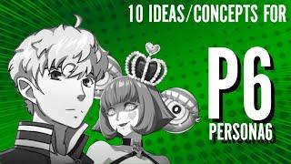 10 Ideas/Concepts for Persona 6