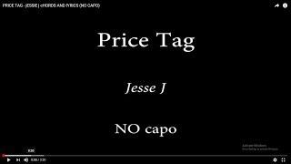 PRICE TAG - jESSIE j cHORDS AND lYRICS (NO CAPO)