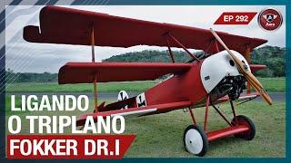 Ligamos um TRIPLANO da PRIMEIRA GUERRA MUNDIAL, o alemão Fokker DR.1