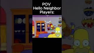 POV Hello Neighbor Players #memes #meme #helloneighbor #simpsonsmeme