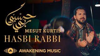 Mesut Kurtis - Hasbi Rabbi | Official Music Video | مسعود كُرتس - حسبي ربي (Urdu, Arabic & Turkish)