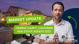 Real Estate Market Update With Tim Smith, Coastal Orange County, California (August 2023)