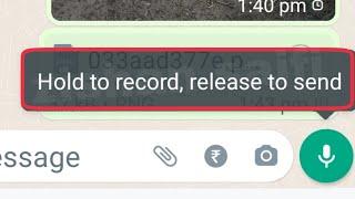 WhatsApp Hold to record, release to send problem Solve