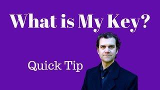 What is My Key? - How to Choose the right key for a song for your voice