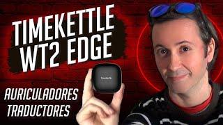 REVIEW TIMEKETTLE WT2 EDGE PROBAMOS LOS MEJORES AURICULARES TRADUCTORES DEL MERCADO