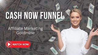 Cash Now Funnel | Updated Marketing System Goldmine