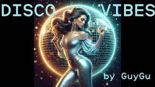 DISCO VIBES - NuDisco Megamix -  by GuyGu  Kylie Minogue  Crazibiza  House of Prayers Quibico