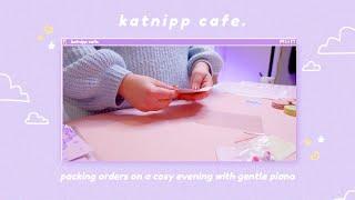 PACK ORDERS WITH ME for one hour ️ ~ with gentle aesthetic piano music playlist | Katnipp Cafe