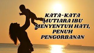 Kata-kata mutiara ibu menyentuh hati, penuh pengorbanan