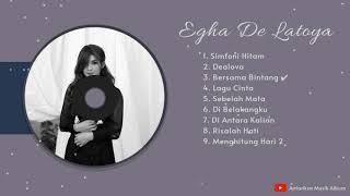 Egha De Latoya: Full Album (Kompilasi Terbaik)