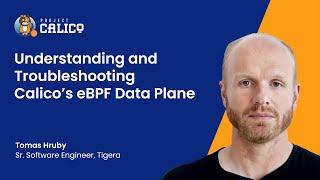 Opening the Black Box  Understanding and Troubleshooting Calico’s eBPF Data Plane