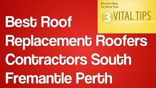 Best Roof Replacement Roofers Contractors South Fremantle Perth | Roofing  Repair Perth