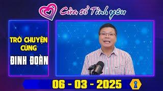 Trò Chuyện Cùng Đinh Đoàn : Nghe Cửa Sổ Tình Yêu Ngày 06/03/2025 | Tư Vấn Tâm Lý, Tình Yêu, Hôn Nhân