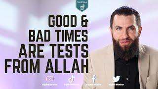 Good & Bad Times Are Tests From Allah -  Majed Mahmoud