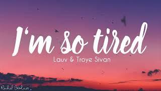 Lauv & Troye Sivan - i'm so tired (Lyrics)