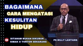 BAGAIMANA CARA MENGATASI KESULITAN HIDUP  || PS.BILLY LANTANG #viral #khotbah #firmantuhan #gbi