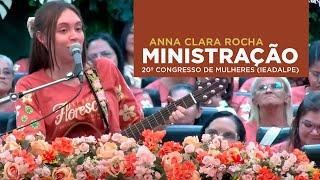 Anna Clara Rocha - Ministração - 20º Congresso de Mulheres (IEADALPE)