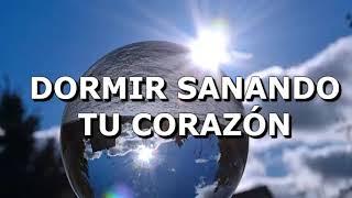 DORMIR PROFUNDAMENTE SANANDO TU CORAZÓN. Meditación guiada para sanar Minuto 17.30