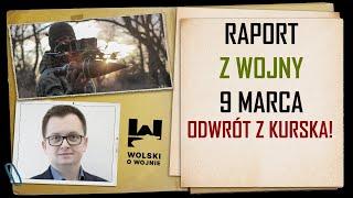 UKRAINA RAPORT z WALK 9 MARCA, ukraiński odwrót z kurskiego!