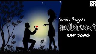 Mulakaat rap song // bewafa rap // Sumit rajput