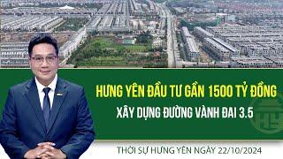 Thời sự Hưng Yên thứ Ba ngày 22/10/2024