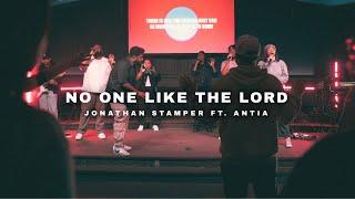 "No One Like The Lord" | Jonathan Stamper ft. Antia (Official Music Video)