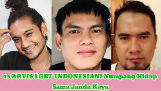 13 ARTIS LGBT INDONESIAN! Numpang Hidup Sama Janda Kaya