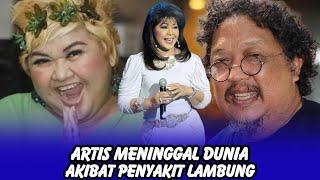 jangan abaikan, 3 artis populer ini meninggal dunia akibat penyakit lambung