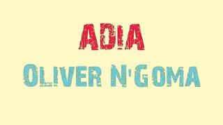 Adia Lyrics ~ Oliver N'Goma ~ English Translation