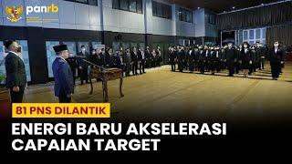 Menteri PANRB Lantik 81 PNS, Energi Baru Akselerasi Capaian Target