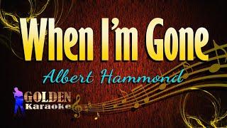 When I'm Gone - Albert Hammond ( KARAOKE VERSION )