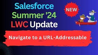 Summer 24 New Feature for LWC Navigate to a URL-Addressable LWC | @SalesforceHunt | #summer24