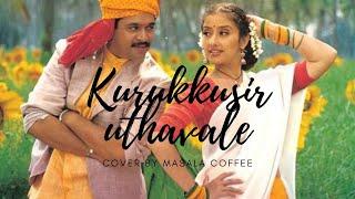 Kurukku Siruthavale Reprise by Masala Coffee